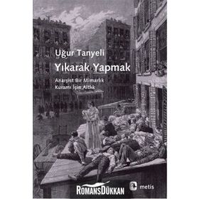 Yıkarak Yapmak - Uğur Tanyeli