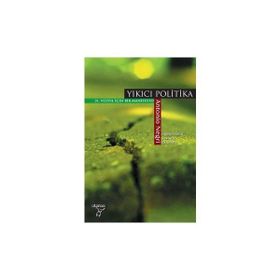 YIKICI POLITIKA 21. YÜZYIL İÇİN BIR MANIFESTO - ANTONIO NEGRI