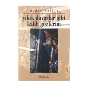 YIKIK DUVARLAR GIBI KALDI GÖZLERİM - AYDIN ÖZTÜRK