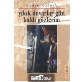YIKIK DUVARLAR GIBI KALDI GÖZLERİM - AYDIN ÖZTÜRK