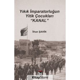 Yıkık İmparatorluğun Yitik Çocukları Kanal - İlhan Şahin