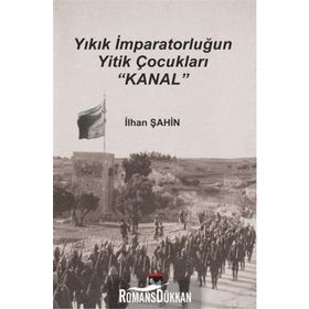 Yıkık İmparatorluğun Yitik Çocukları Kanal - İlhan Şahin