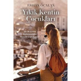 Yıkık Kentin Çocukları - Erhan Öçalan