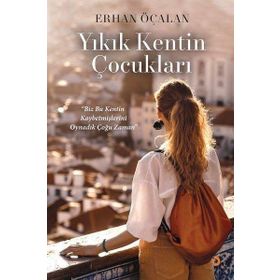 Yıkık Kentin Çocukları - Erhan Öçalan