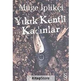 YIKIK KENTLI KADINLAR - GENEL