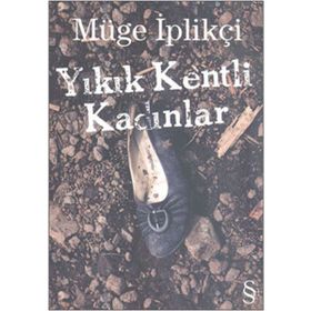 YIKIK KENTLI KADINLAR - GENEL
