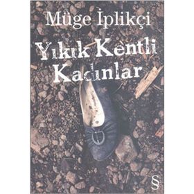 YIKIK KENTLI KADINLAR - GENEL