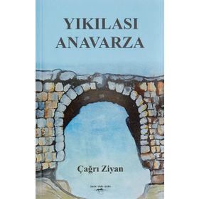 Yıkılası Anavarza - Çağrı Ziyan