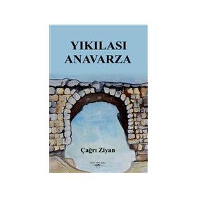 Yıkılası Anavarza - Çağrı Ziyan