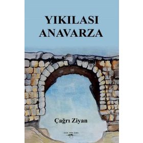 Yıkılası Anavarza - Çağrı Ziyan