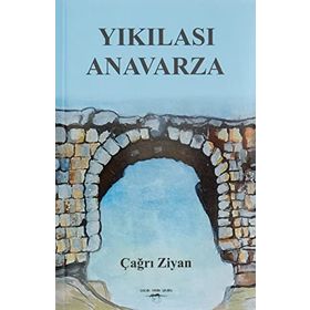Yıkılası Anavarza - Çağrı Ziyan