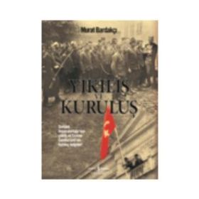 Yıkılış ve Kuruluş - Murat Bardakçı