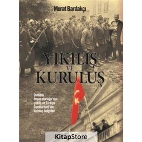 Yıkılış ve Kuruluş - Murat Bardakçı