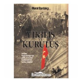 Yıkılış ve Kuruluş - Murat Bardakçı