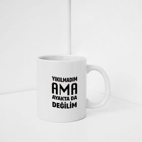 Yıkılmadım Ama Ayakta Da Değilim Baskılı Kupa