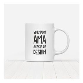 Yıkılmadım Ama Ayakta Da Değilim Baskılı Kupa