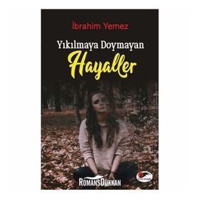 Yıkılmaya Doymayan Hayaller - İbrahim Yemez