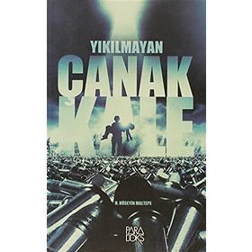 YIKILMAYAN KALE ÇANAKKALE - HASAN HÜSEYIN MALTEPE