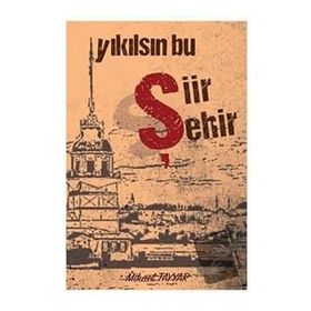 Yıkılsın Bu Şiir Şehir - Mikael Tayyar