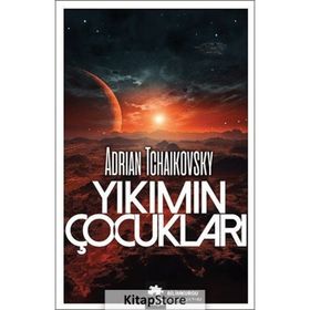 Yıkımın Çocukları Adrian Tchaikovsky
