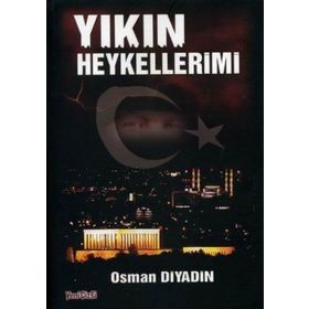 Yıkın Heykellerimi - Osman Diyadin