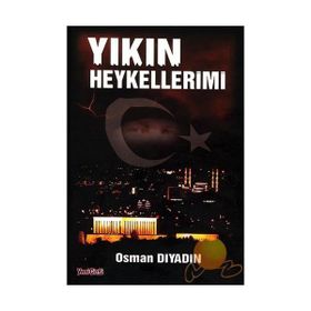 Yıkın Heykellerimi - Osman Diyadin