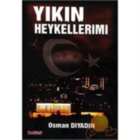 Yıkın Heykellerimi - Osman Diyadin