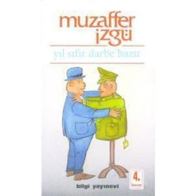YIL SIFIR DARBE HAZIR - MUZAFFER İZGU