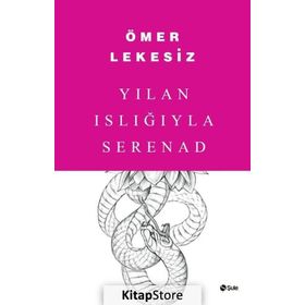 Yılan Islığıyla Serenad - Ömer Lekesiz