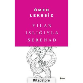 Yılan Islığıyla Serenad - Ömer Lekesiz