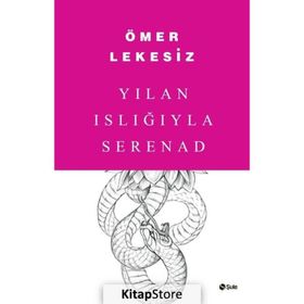 Yılan Islığıyla Serenad - Ömer Lekesiz