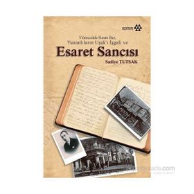 Yılancızade Hasan Bey, Yunanlıların Uşak’ı İşgali ve Esaret Sancısı - Sadiye Tutsak