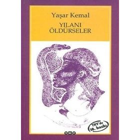Yılanı Öldürseler - Yaşar Kemal