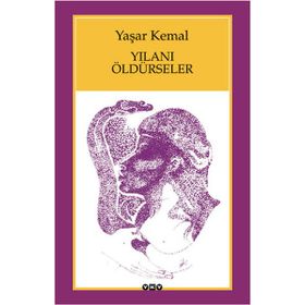 Yılanı Öldürseler - Yaşar Kemal