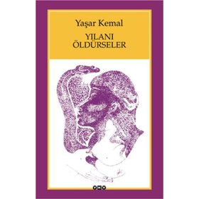 Yılanı Öldürseler - Yaşar Kemal