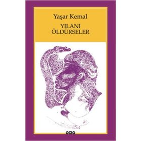 Yılanı Öldürseler - Yaşar Kemal
