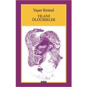 Yılanı Öldürseler - Yaşar Kemal