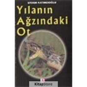 YILANIN AĞZINDAKİ OT - ERDEM KATIRCIOĞLU
