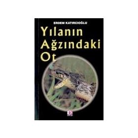 YILANIN AĞZINDAKİ OT - ERDEM KATIRCIOĞLU
