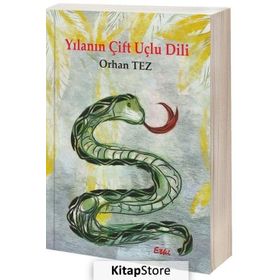 Yılanın Çift Uçlu Dili - Orhan Tez