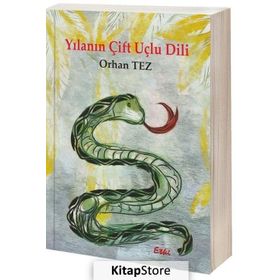 Yılanın Çift Uçlu Dili - Orhan Tez