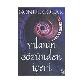 YILANIN GÖZÜNDEN İÇERİ - GÖNÜL ÇOLAK