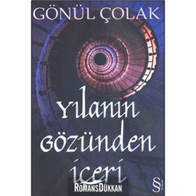 YILANIN GÖZÜNDEN İÇERİ - GÖNÜL ÇOLAK