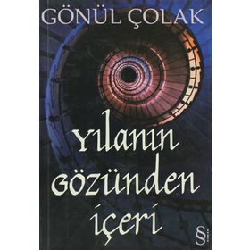 YILANIN GÖZÜNDEN İÇERİ - GÖNÜL ÇOLAK
