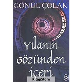 YILANIN GÖZÜNDEN İÇERİ - GÖNÜL ÇOLAK