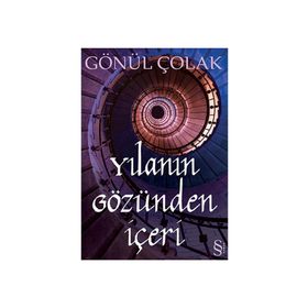 YILANIN GÖZÜNDEN İÇERİ - GÖNÜL ÇOLAK