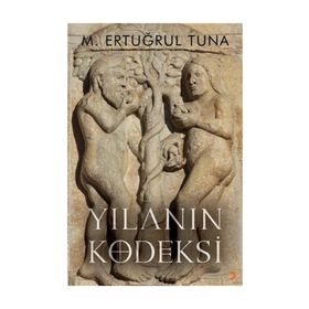 Yılanın Kodeksi - M. Ertuğrul Tuna