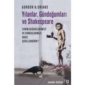 Yılanlar, Gündoğumları ve Shakespeare - Gordon H. Orians