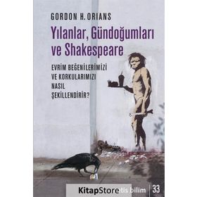 Yılanlar, Gündoğumları ve Shakespeare - Gordon H. Orians