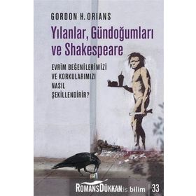 Yılanlar, Gündoğumları ve Shakespeare - Gordon H. Orians